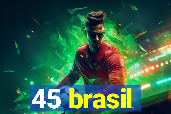 45 brasil